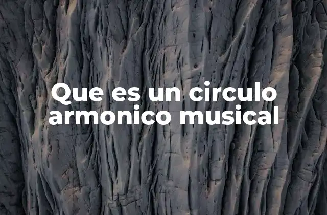 Que es un Circulo Armonico Musical