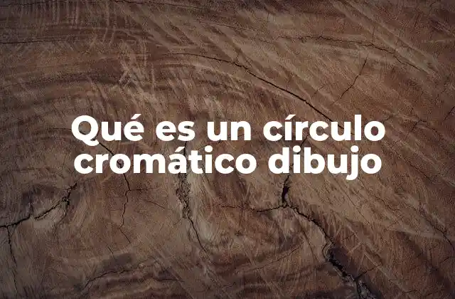 Qué es un Círculo Cromático Dibujo