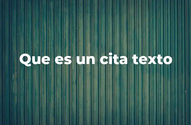 Que es un Cita Texto
