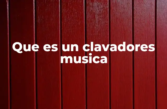 Que es un Clavadores Musica