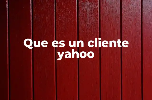 Que es un Cliente Yahoo