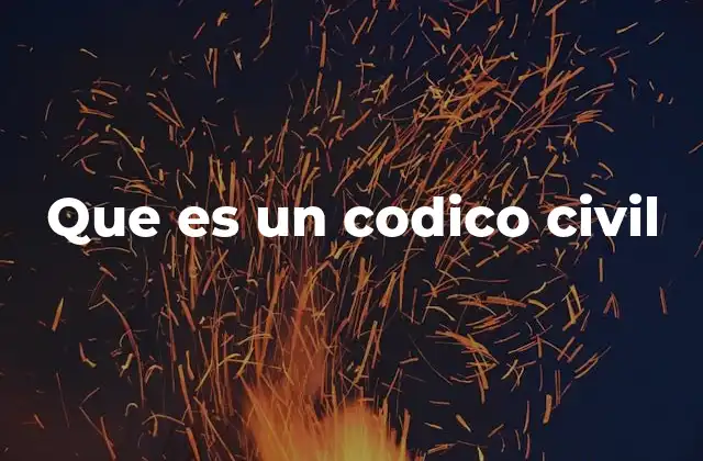 Que es un Codico Civil