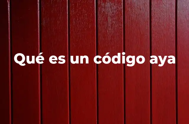 Qué es un Código Aya