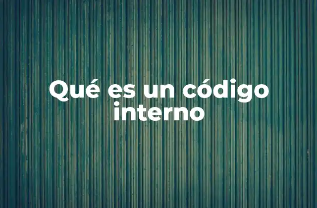 Qué es un Código Interno