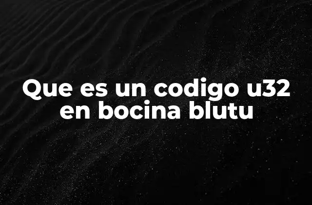 Que es un Codigo U32 en Bocina Blutu 2 Problemas comunes que causan el código U32 en bocinas Bluetooth