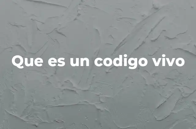 Que es un Codigo Vivo