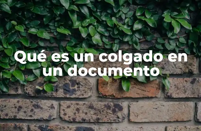 Qué es un Colgado en un Documento