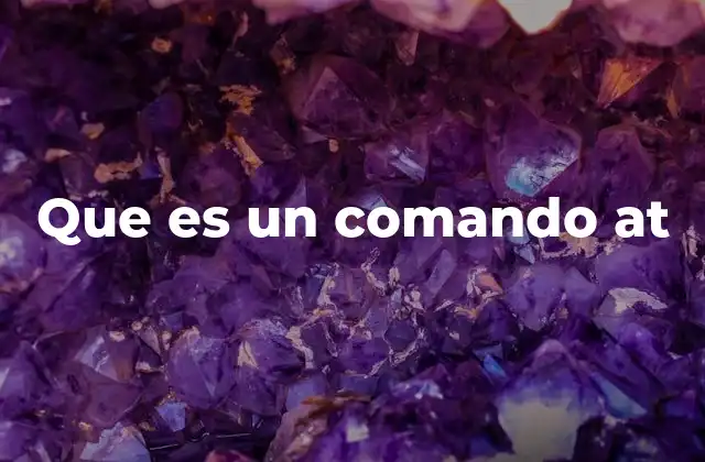 Que es un Comando At 2 Uso del comando at en la programación de tareas