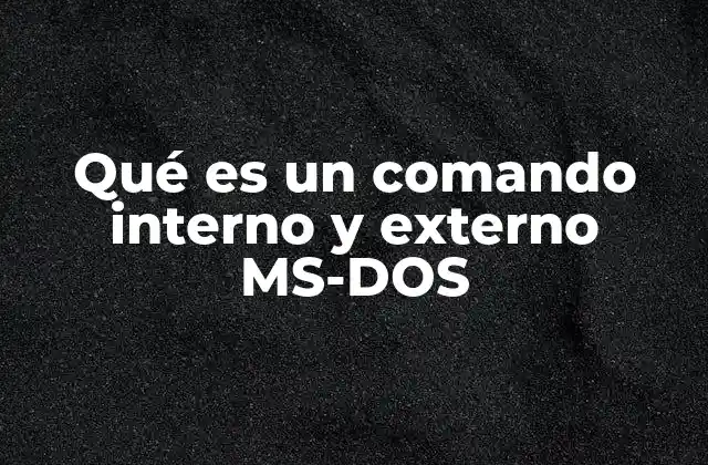 Diferencias entre comandos internos y externos
