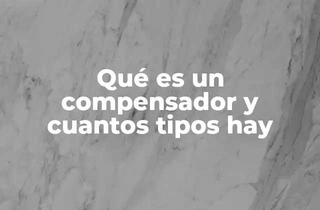 Qué es un Compensador y Cuantos Tipos Hay 2 El rol de los compensadores en los sistemas de control