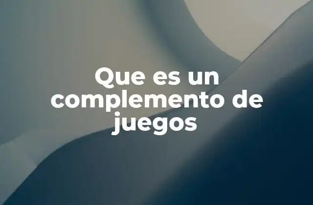 Que es un Complemento de Juegos