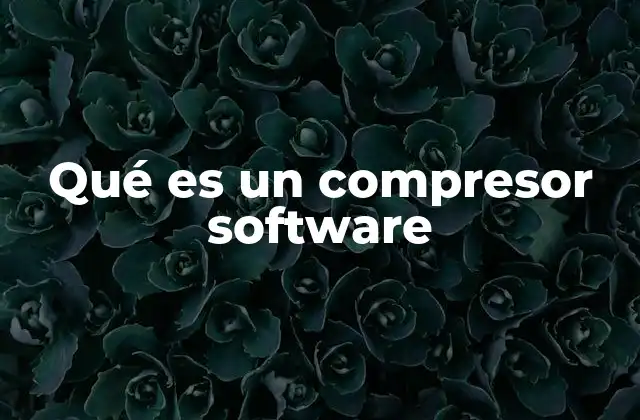 Qué es un Compresor Software 2 Cómo funciona un compresor de archivos