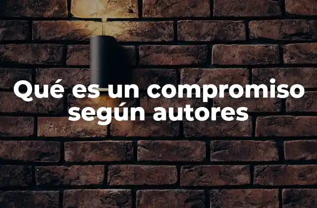 Qué es un Compromiso según Autores
