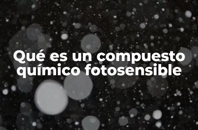 Qué es un Compuesto Químico Fotosensible 2 La interacción entre luz y materia en compuestos fotosensibles