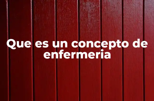 La importancia de los conceptos en la formación de enfermeras