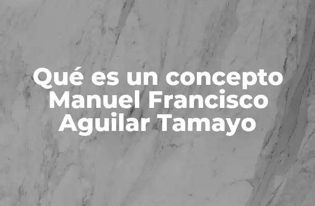 La importancia del pensamiento educativo de Manuel Francisco Aguilar Tamayo