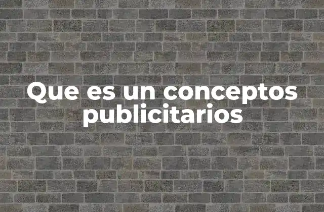 La importancia de los conceptos en la publicidad