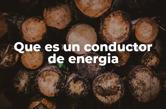 Que es un Conductor de Energia 2 El papel de los conductores en la transferencia de energía
