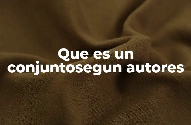 Que es un Conjuntosegun Autores 2 El concepto de conjunto desde la perspectiva de la lógica formal