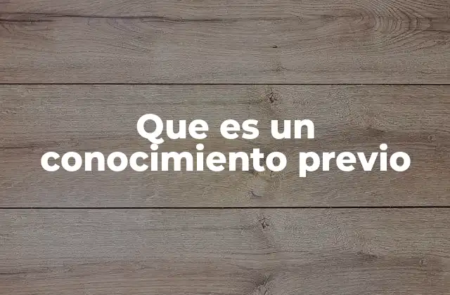 Que es un Conocimiento Previo