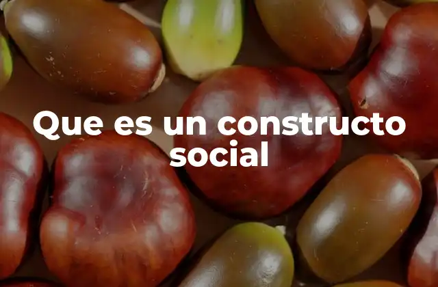 Que es un Constructo Social 2 Cómo se forman las realidades que percibimos como ciertas