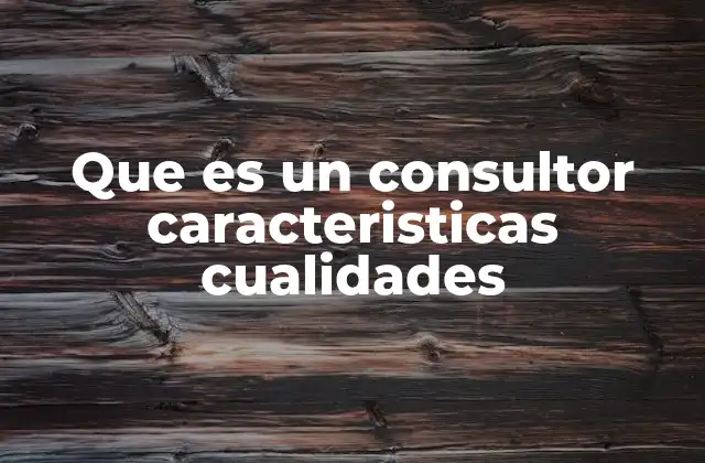 Las habilidades que distinguen a un buen consultor