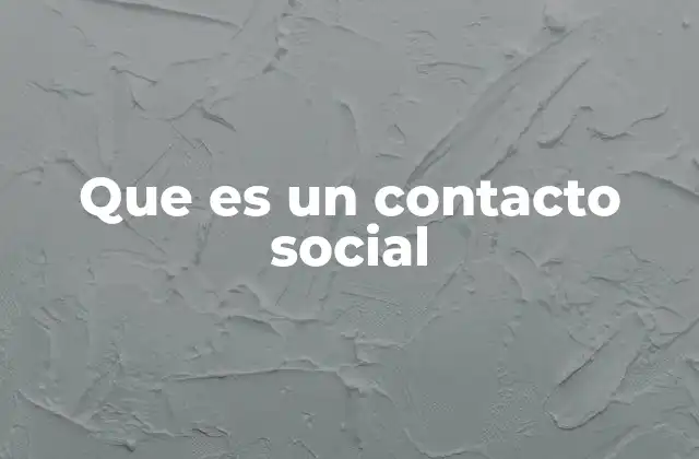 Que es un Contacto Social
