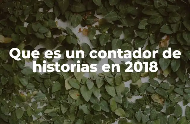 Que es un Contador de Historias en 2018