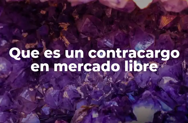 Que es un Contracargo en Mercado Libre