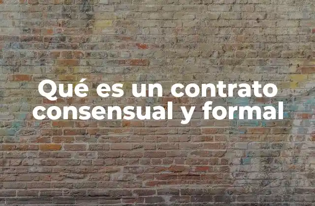 Qué es un Contrato Consensual y Formal