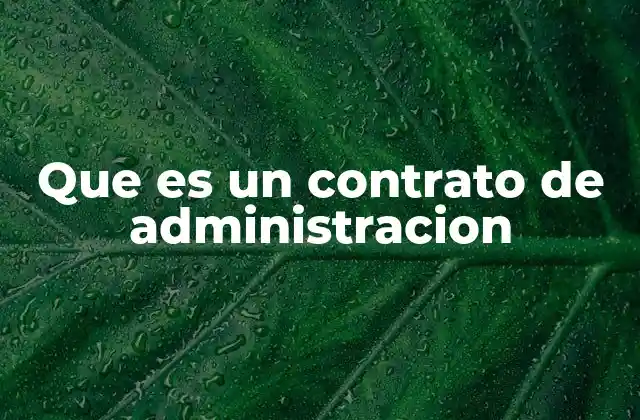 Que es un Contrato de Administracion