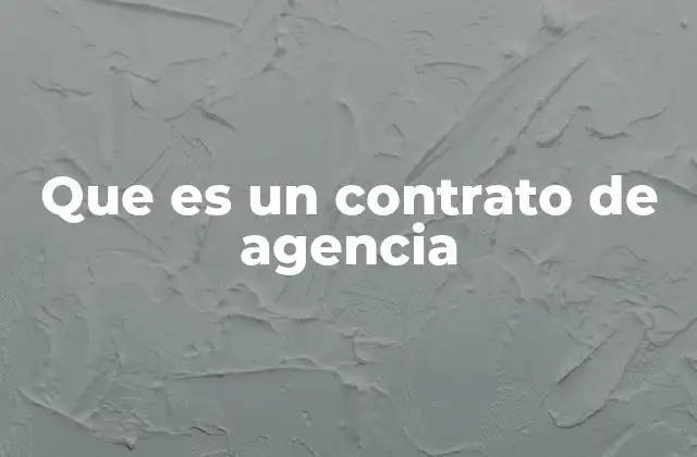 Que es un Contrato de Agencia