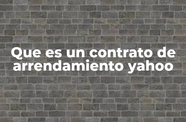 El papel de un contrato de arrendamiento en la vida cotidiana