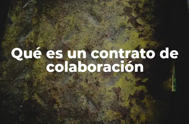 Qué es un Contrato de Colaboración