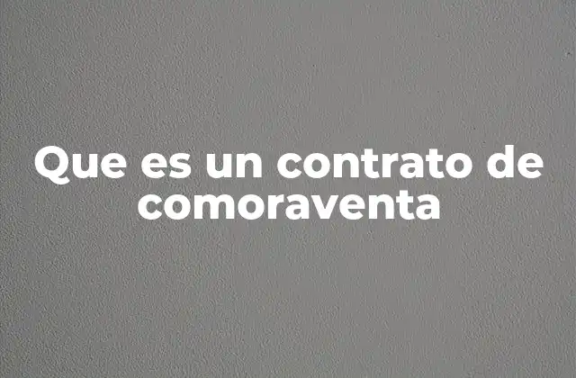Que es un Contrato de Comoraventa