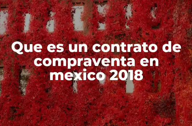 Que es un Contrato de Compraventa en Mexico 2018