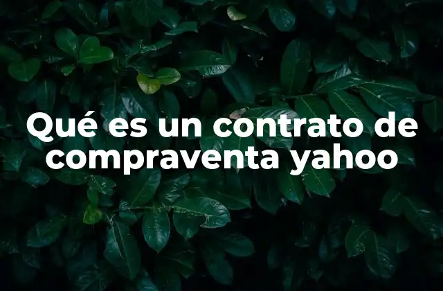 Qué es un Contrato de Compraventa Yahoo