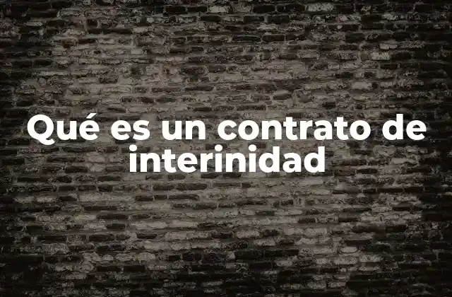 Qué es un Contrato de Interinidad