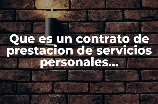 Que es un Contrato de Prestacion de Servicios Personales Independientes