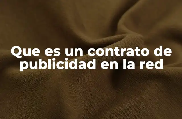 Que es un Contrato de Publicidad en la Red 2 La importancia de los acuerdos formales en la publicidad digital