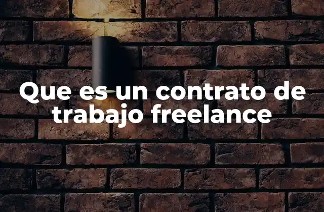 Que es un Contrato de Trabajo Freelance