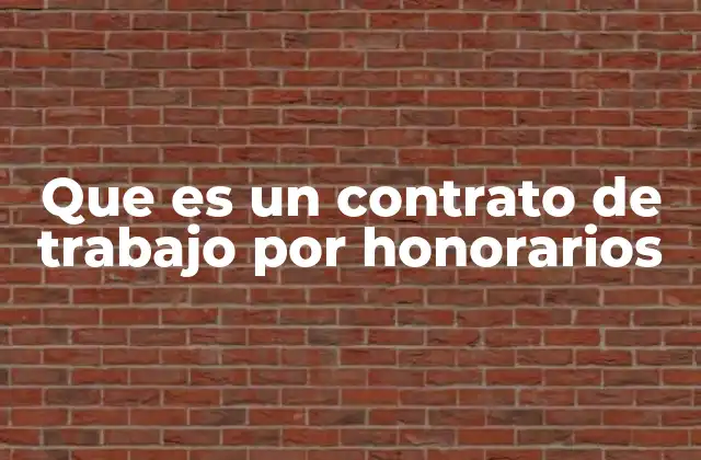 Que es un Contrato de Trabajo por Honorarios