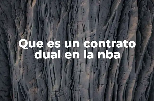 Que es un Contrato Dual en la Nba