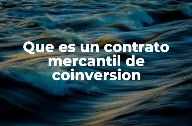 Que es un Contrato Mercantil de Coinversion