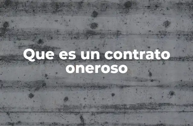 Que es un Contrato Oneroso