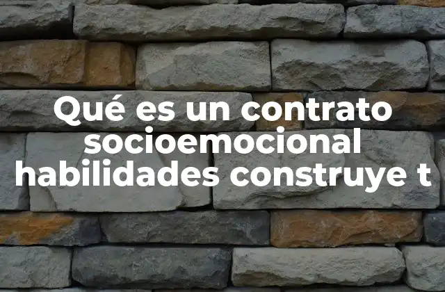 Qué es un Contrato Socioemocional Habilidades Construye T