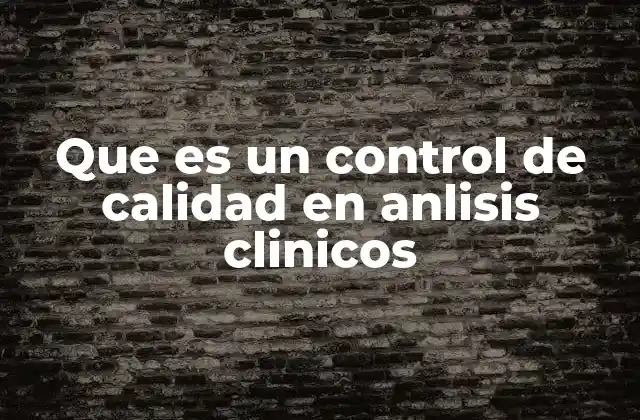 Que es un Control de Calidad en Anlisis Clinicos