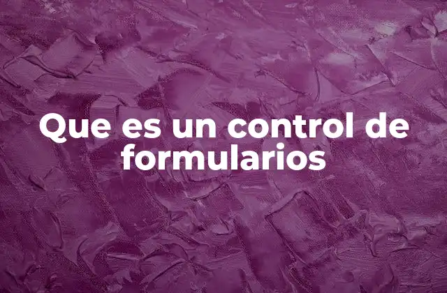 Que es un Control de Formularios