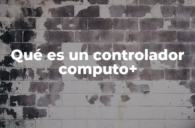 Qué es un Controlador Computo+