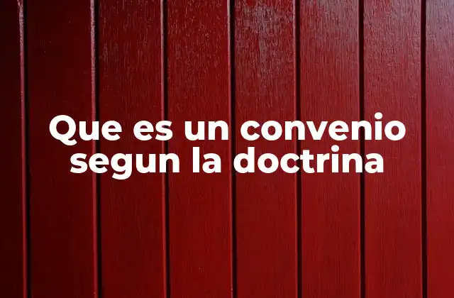 Que es un Convenio Segun la Doctrina